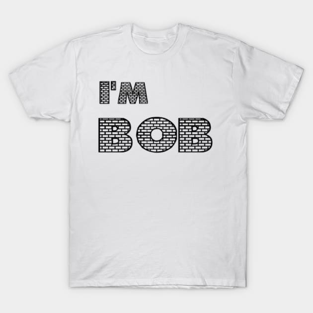 Hi I'm Bob (the Builder) TSHIRT T-Shirt by iTeeDepartment
